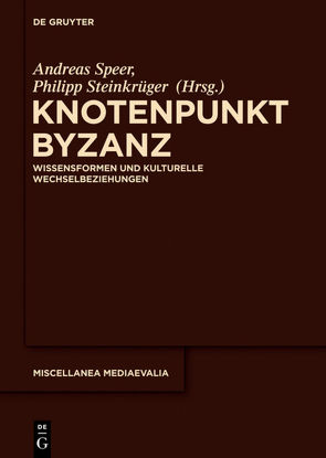 Knotenpunkt Byzanz von Speer,  Andreas, Steinkrüger,  Philipp