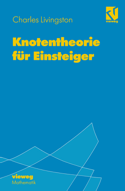 Knotentheorie für Einsteiger von Frank,  Haußer, Livingston,  Charles