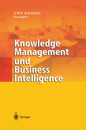 Knowledge Management und Business Intelligence von Hannig,  Uwe