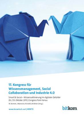 KnowTech – 17. Kongress für Wissensmanagement, Social Collaboration und Industrie 4.0 von Bentele, Niemeier, Schütt, Weber