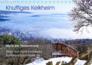 Knuffiges Kelkheim – Idylle am Taunushang (Tischkalender 2021 DIN A5 quer) von Rodewald CreativK.de,  Hans