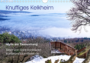 Knuffiges Kelkheim – Idylle am Taunushang (Wandkalender 2021 DIN A4 quer) von Rodewald CreativK.de,  Hans