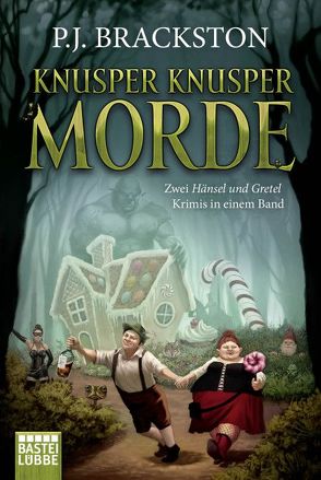 Knusper Knusper Morde von Brackston,  P. J., Meier,  Frauke