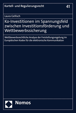 Ko-Investitionen im Spannungsfeld zwischen Investitionsförderung und Wettbewerbssicherung von Gellisch,  Laura