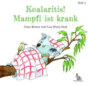 Koalaritis! Mampfi ist krank. von Bernet,  Claus, Graf,  Lisa-Maria