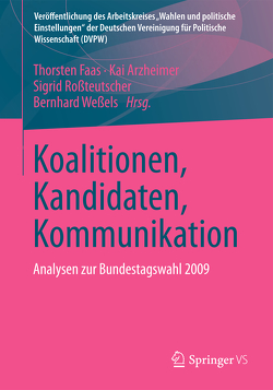 Koalitionen, Kandidaten, Kommunikation von Arzheimer,  Kai, Faas,  Thorsten, Roßteutscher,  Sigrid, Weßels,  Bernhard