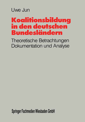 Koalitionsbildung in den deutschen Bundesländern von Jun,  Uwe