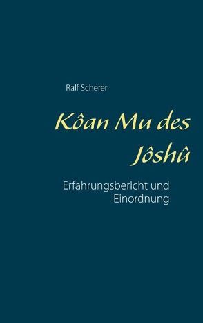 Kôan Mu des Jôshû von Scherer,  Ralf