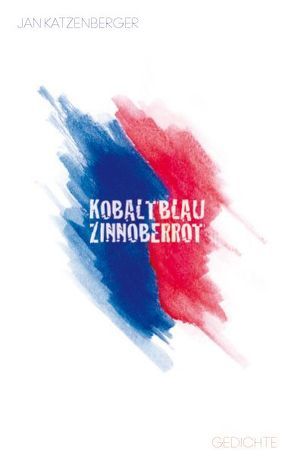 Kobaltblau Zinnoberrot von Katzenberger,  Jan