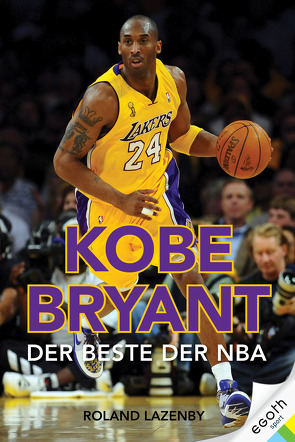 Kobe Bryant von Flint Steiner,  Alison, Lazenby,  Roland, Steiner,  Robert