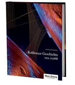 Koblenzer Geschichte, neu erzählt von Kallenbach,  Reinhard