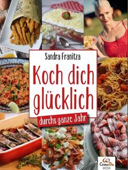 Koch dich glücklich – durchs ganze Jahr von Franitza,  Sandra