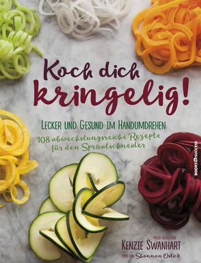 Koch dich kringelig! von Irgang,  Birgit, Swanhart,  Kenzie