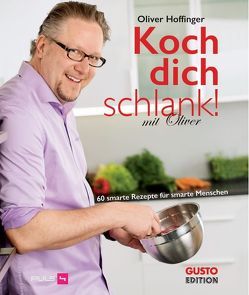 Koch dich schlank! Mit Oliver von Hoffinger,  Oliver