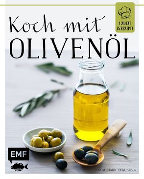 Koch mit – Olivenöl von Bumann,  Tina, Donhauser,  Rose Marie