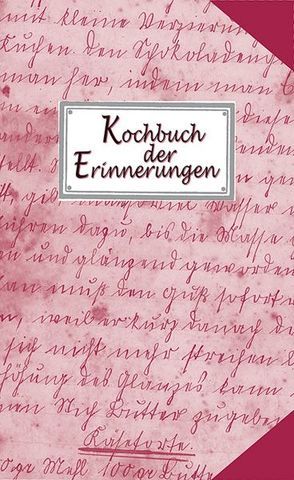 Kochbuch der Erinnerungen von Heitzer,  Anke