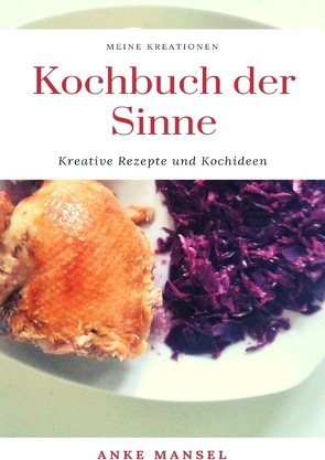 Kochbuch der Sinne von Mansel,  Anke