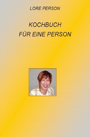 Kochbuch für 1 Person von Person,  Lore