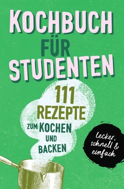 KOCHBUCH FÜR STUDENTEN von booXpertise,  Team