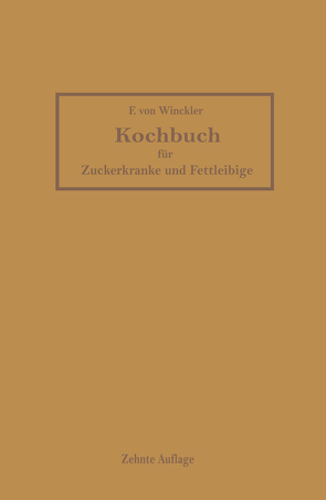 Kochbuch für Zuckerkranke und Fettleibige von Broxner,  F., Winckler,  Friederike von