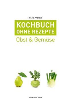 Kochbuch ohne Rezepte, Band 3 von Andreas,  Ingrid