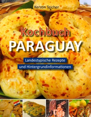 Kochbuch Paraguay von Teicher,  Kerstin