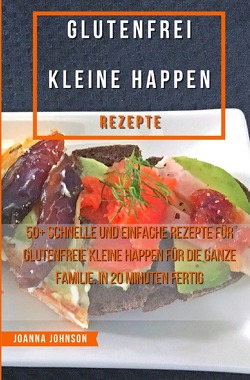 Kochbücher / Glutenfrei Kleine Happen Rezepte von Johnson,  Joanna