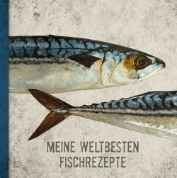 Kochbücher / MEINE WELTBESTEN FISCHREZEPTE von Brandt-Krüger,  Bettina