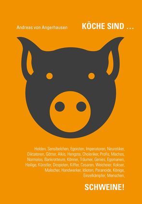 Köche sind … Schweine! von Angerhausen,  Andreas von, Völkel,  Andreas