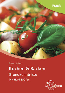 Kochen & Backen Grundkenntnisse von Pickhan,  Barbara, Straub,  Andrea