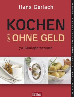 Kochen (fast) ohne Geld von Barbara Bonisolli Foodfotografie, Gerlach,  Hans