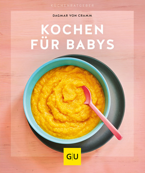 Kochen für Babys von Cramm,  Dagmar von