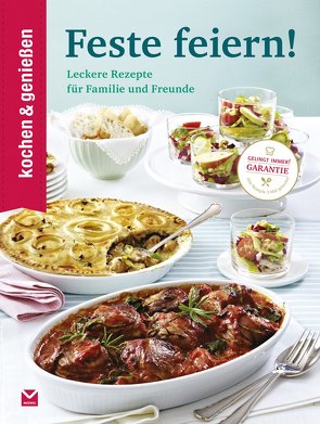 Kochen & Genießen Feste feiern von KOCHEN & GENIESSEN