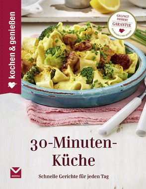 Kochen & Genießen 30-Minuten-Küche