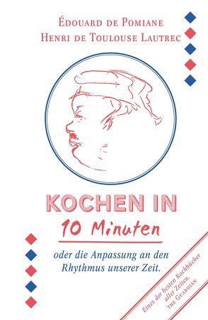 Kochen in zehn Minuten von de Pomiane,  Édouard