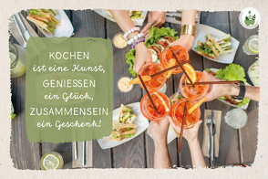 Kochen ist eine Kunst, Genießen ein Glück, Zusammensein ein Geschenk! von Engeln,  Reinhard