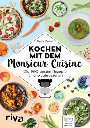 Kochen mit dem Monsieur Cuisine von Muliar,  Doris