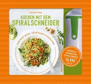 Kochen mit dem Spiralschneider von Menge,  Kay-Henner