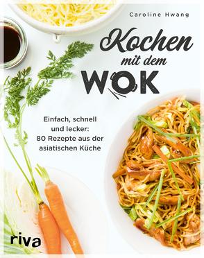 Kochen mit dem Wok von Hwang,  Caroline, Krabbe,  Wiebke