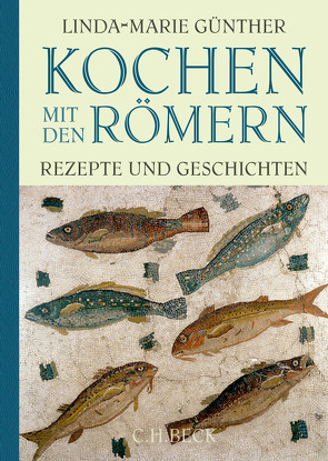 Kochen mit den Römern von Günther,  Linda-Marie