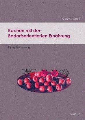 Kochen mit der Bedarfsorientierten Ernährung von Stampfli,  Gaby