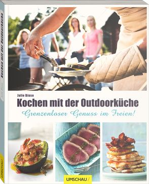 Kochen mit der Outdoorküche von Biuso,  Julie