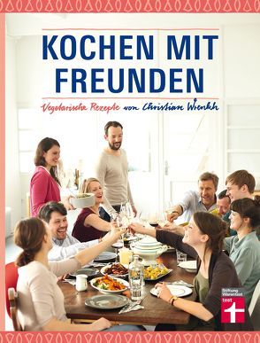 Kochen mit Freunden von Wrenkh,  Christian