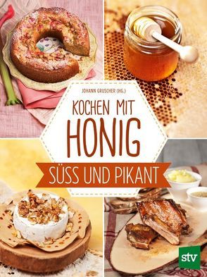 Kochen mit Honig von Gruscher,  Johann