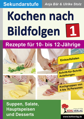 Kochen nach Bildfolgen 1 von Bär,  Anja, Stolz,  Ulrike