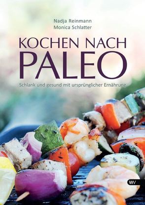 Kochen nach Paleo von Reinmann ,  Nadja, Schlatter,  Monica