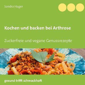 Kochen und backen bei Arthrose von Hager,  Sandra