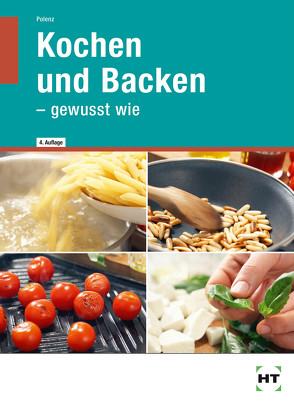 Kochen und Backen – gewusst wie von Polenz,  Anke