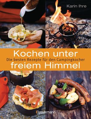 Kochen unter freiem Himmel von Ihre,  Karin