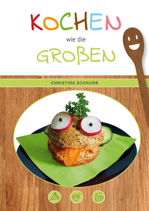 Kochen wie die Großen von Schnurr,  Christina